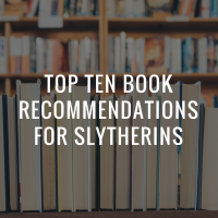 Ten Book Recommendations for Slytherins