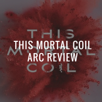 This Mortal Coil Review